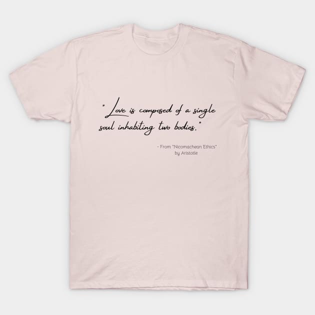 A Quote about Love from "Nicomachean Ethics" by Aristotle T-Shirt by Poemit